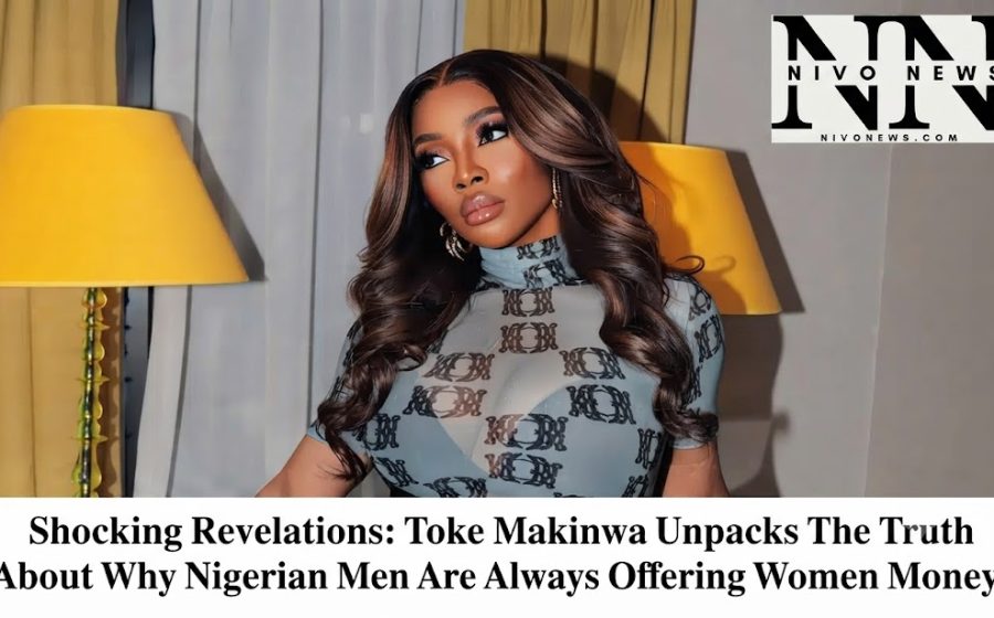Shocking Revelations: Toke Makinwa Unpacks The Truth About Why Nigerian Men Are Always Offering Women Money!.