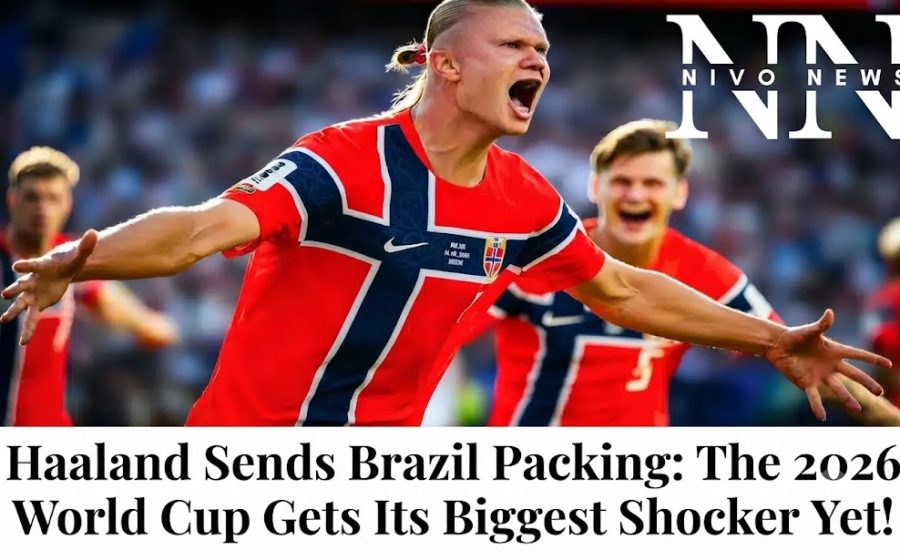 Haaland Sends Brazil Packing: The 2026 World Cup Gets Its Biggest Shocker Yet!.