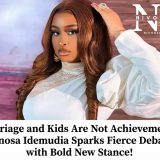 “Marriage and Kids Are Not Achievements!” Etinosa Idemudia Sparks Fierce Debate with Bold New Stance!.