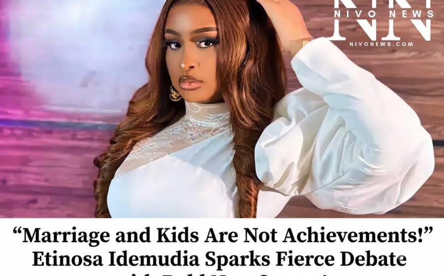 “Marriage and Kids Are Not Achievements!” Etinosa Idemudia Sparks Fierce Debate with Bold New Stance!.