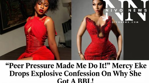 “Peer Pressure Made Me Do It!” Mercy Eke Drops Explosive Confession On Why She Got A BBL!.