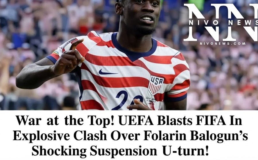 War At The Top! UEFA Blasts FIFA In Explosive Clash Over Folarin Balogun’s Shocking Suspension U-turn!.