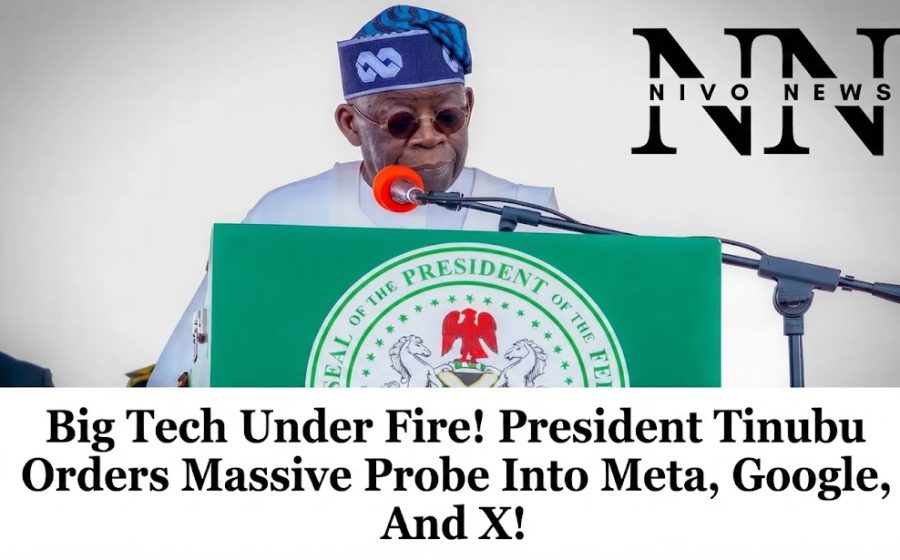 Big Tech Under Fire! President Tinubu Orders Massive Probe Into Meta, Google, And X!.