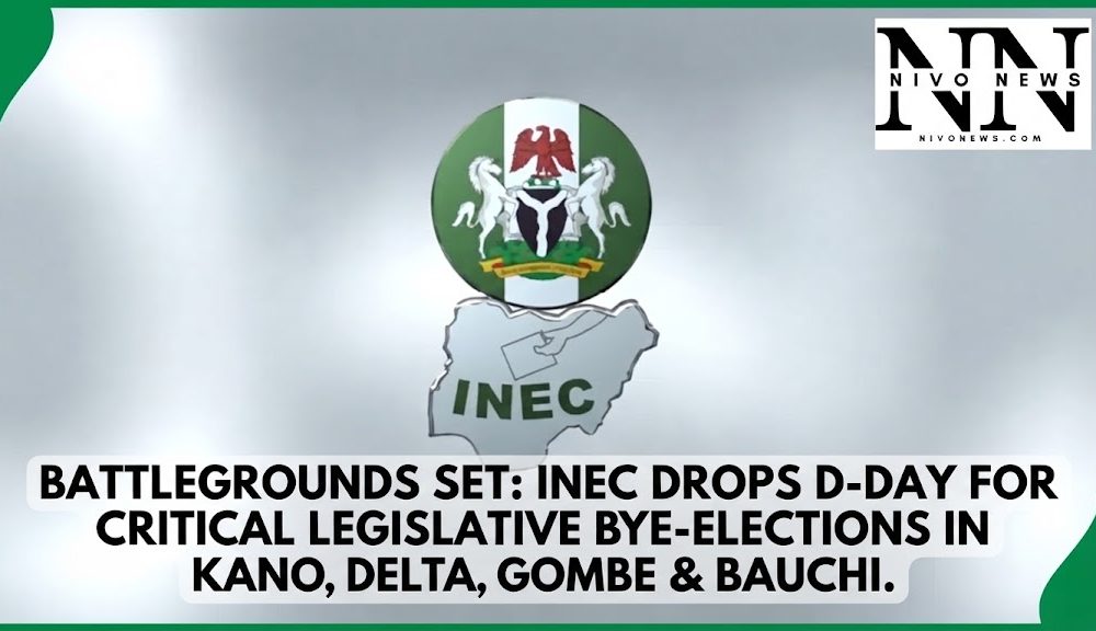 Battlegrounds Set: INEC Drops D-Day For Critical Legislative Bye-Elections In Kano, Delta, Gombe & Bauchi.